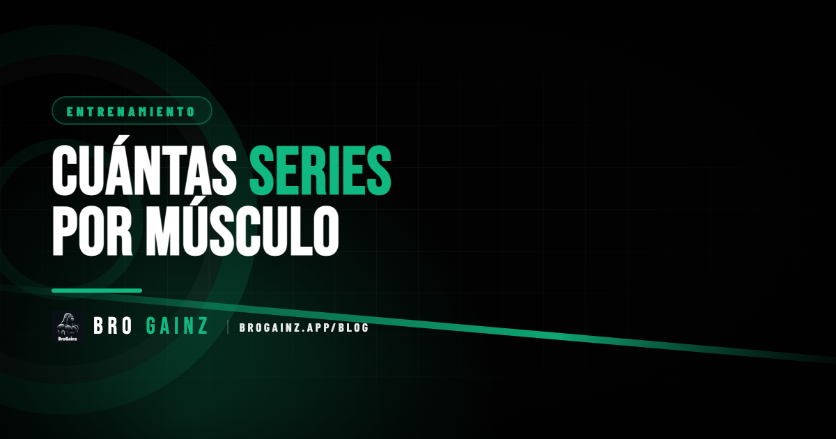 Cuántas series por músculo a la semana (y cuándo son demasiadas)